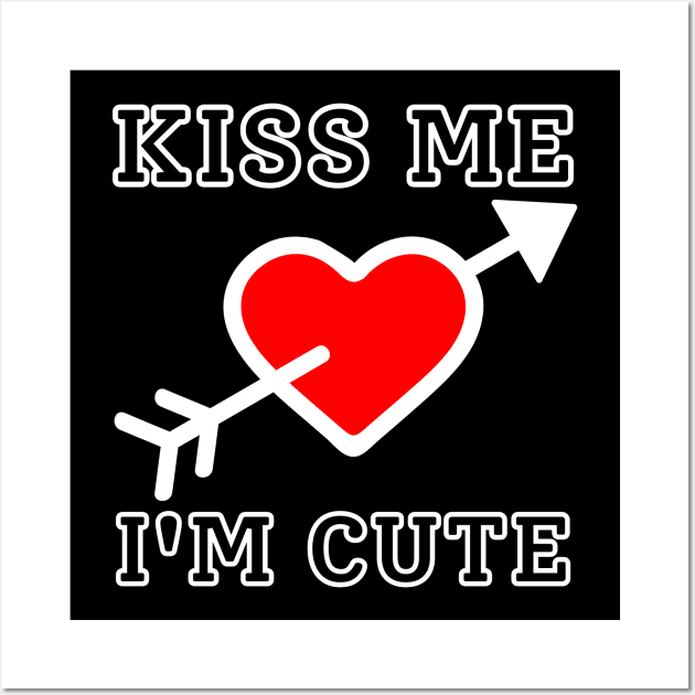 Kiss Me I'm Cute Wall Art by IndiPrintables